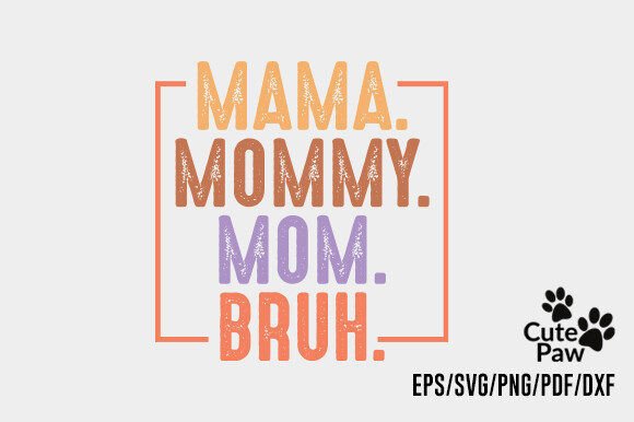 Mama Mommy Mom Bruh PNG SVG Design Review
