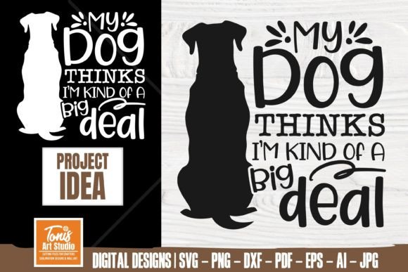 My Dog Thinks I'm Kind of a Big Deal SVG Review