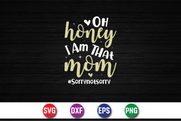 Oh Honey I Am That Mom Mother's Day SVG Review