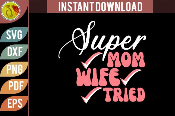 Super Mom Wife Tried Retro SVG Design Review