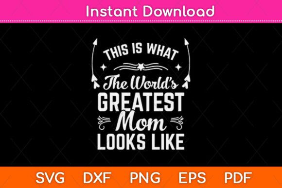 This is What the World’s Greatest Mom